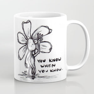 "You Know When You Know" Flowerkid - Ceramic Mug