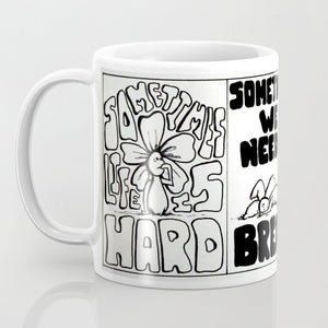"Life Is Hard, But None Of It Matters" Flowerkid - Ceramic Mug
