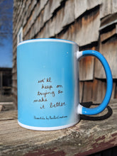 Load image into Gallery viewer, &quot;Make It Better&quot; Flowerkid - Ceramic Mug