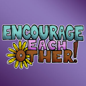 "Encourage Each Other" Vinyl Sticker