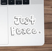 Load image into Gallery viewer, &quot;Just Peace&quot; Vinyl Sticker