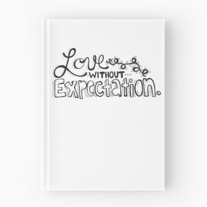 "Love Without Expectation" Hardcover Journal