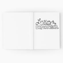 Load image into Gallery viewer, &quot;Love Without Expectation&quot; Hardcover Journal