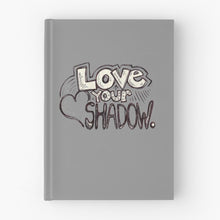 Load image into Gallery viewer, &quot;Love Your Shadow&quot; Hardcover Journal