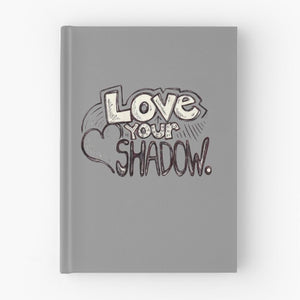 "Love Your Shadow" Hardcover Journal
