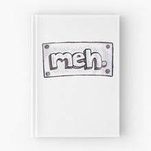 Load image into Gallery viewer, &quot;Meh&quot; Hardcover Journal