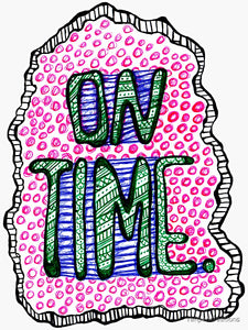"On Time" Vinyl Sticker