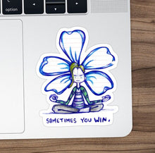 Load image into Gallery viewer, &quot;Sometimes You Win&quot; Flowerkid Vinyl Sticker