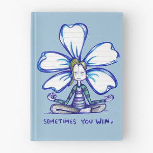 "Sometimes You Win Flowerkid" Hardcover Journal