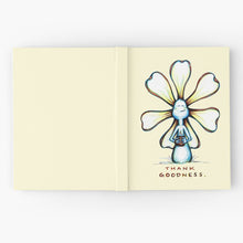 Load image into Gallery viewer, &quot;Thank Goodness Flowerkid&quot; Hardcover Journal