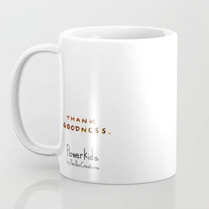 "Thank Goodness" Flowerkid - Ceramic Mug