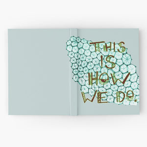"This Is How We Do" Hardcover Journal