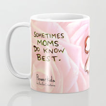 Load image into Gallery viewer, &quot;Moms Know Best&quot; Flowerkid - Ceramic Mug