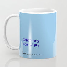 Load image into Gallery viewer, &quot;Sometimes You Win&quot; Flowerkid - Ceramic Mug