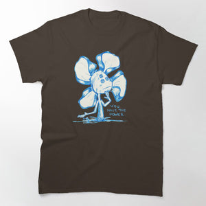 "You Have The Power" Flowerkid - T-Shirt