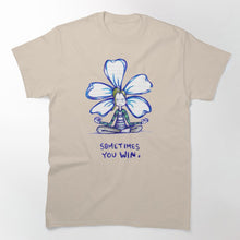 Load image into Gallery viewer, &quot;Sometimes You Win&quot; Flowerkid - T-Shirt
