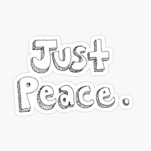 Load image into Gallery viewer, &quot;Just Peace&quot; Vinyl Sticker