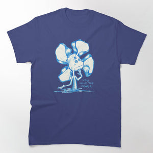 "You Have The Power" Flowerkid - T-Shirt